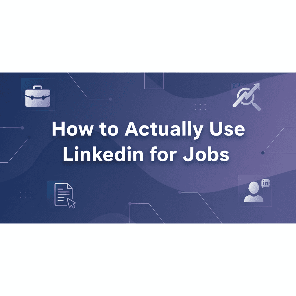 Professional blog header illustration for How to Actually Use LinkedIn for Jobs